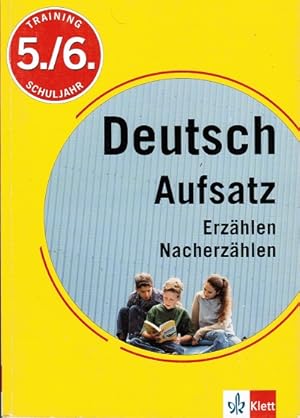 Bild des Verkufers fr Training Deutsch Aufsatz : Erzhlen, Nacherzhlen ; 5. 6. Schuljahr / zum Verkauf von Schrmann und Kiewning GbR