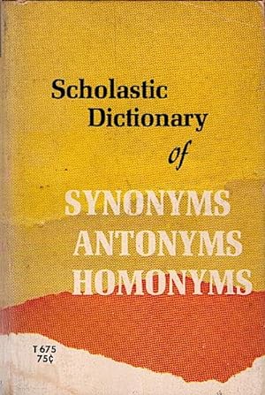 Seller image for Scholastic dictionary of synonyms, antonyms, homonyms for sale by Schrmann und Kiewning GbR