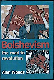 Image du vendeur pour Bolshevism - The Road to Revolution: A History of the Bolshevik Party mis en vente par Schrmann und Kiewning GbR