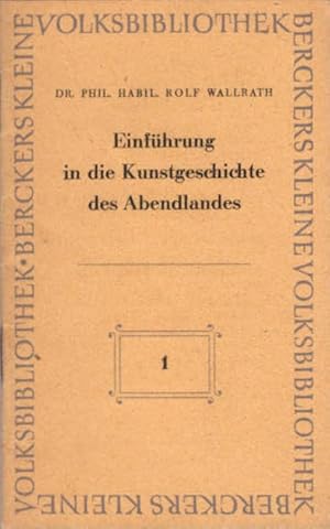 Imagen del vendedor de Einfhrung in die Kunstgeschichte des Abendlandes / Rolf Wallrath a la venta por Schrmann und Kiewning GbR