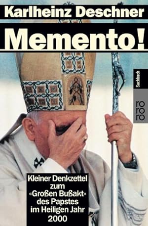 Bild des Verkufers fr Memento! : kleiner Denkzettel zum "Groen Buakt" des Papstes im heiligen Jahr 2000 / Karlheinz Deschner Kleiner Denkzettel zum "Groen Buakt" des Papstes im Heiligen Jahr 2000 zum Verkauf von Schrmann und Kiewning GbR