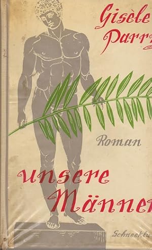 Seller image for Unsere Mnner : Roman. [Aus d. Franz. bertr. von Grete Steinbck] for sale by Schrmann und Kiewning GbR