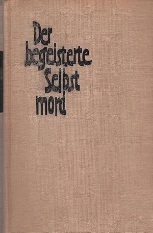 Seller image for Der begeisterte Selbstmord : Im Gefngnis unter Mao Tse-tung. Dries van Coillie. [Dt. von Ida Gruiterman] for sale by Schrmann und Kiewning GbR