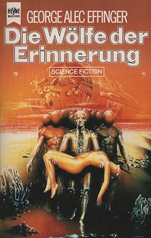 Bild des Verkufers fr Die Wlfe der Erinnerung : Science-fiction-Roman. George Alec Effinger. [Dt. bers. von Roland Fleissner] / Heyne-Bcher / 6 / Heyne-Science-fiction & Fantasy ; Bd. 4329 : Science-fiction zum Verkauf von Schrmann und Kiewning GbR