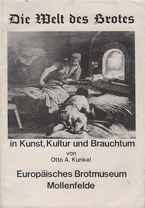 Bild des Verkufers fr Die Welt des Brotes in Kunst, Kultur und Brauchtum. zum Verkauf von Schrmann und Kiewning GbR