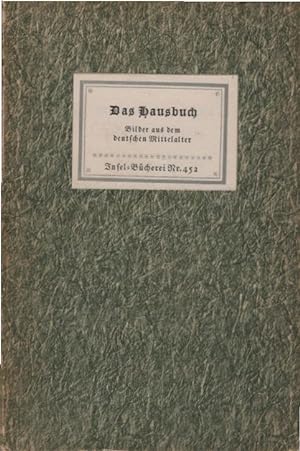 Das Hausbuch : Bilder aus d. dt. Mittelalter von e. unbekannten Meister. hrsg. von Richard Graul ...