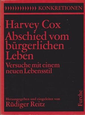 Seller image for Abschied vom brgerlichen Leben : Versuche mit e. neuen Lebensstil. Harvey Cox. Hrsg. von Rdiger Reitz / Konkretionen ; Bd. 14 for sale by Schrmann und Kiewning GbR