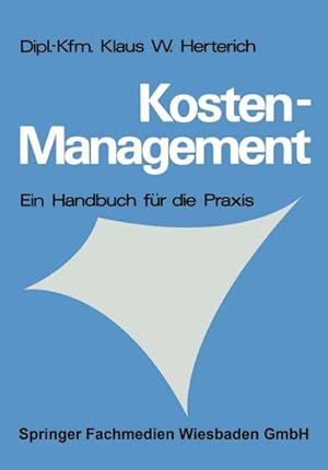 Kosten-Management : ein Handbuch f. d. Praxis. Ein Handbuch für die Praxis