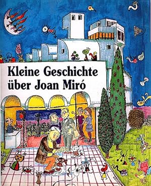 Kleine Geschichte über Joan Miró / [Text: Fina Duran i Riu. Ill.: Pilarín Bayés. Übers.: Karin St...