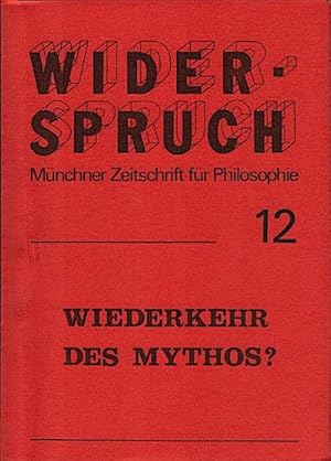 Bild des Verkufers fr Widerspruch. Mnchner Zeitschrift fr Philosophie; 6. Jahrgang, Nr. 12, 1986 : Wiederkehr des Mythos? zum Verkauf von Schrmann und Kiewning GbR