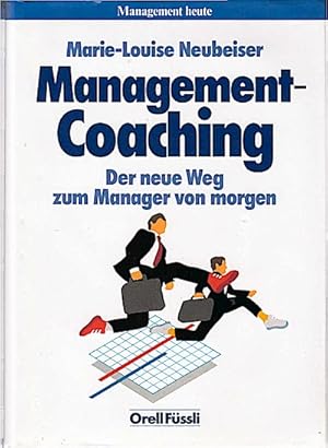 Bild des Verkufers fr Management-Coaching : der neue Weg zum Manager von morgen / Marie-Louise Neubeiser zum Verkauf von Schrmann und Kiewning GbR