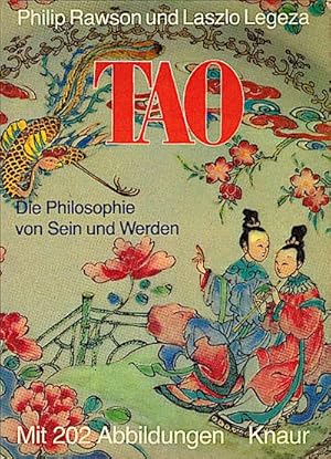 Immagine del venditore per Tao : d. Philosophie vom Sein u. Werden / Philip Rawson ; Laszlo Legeza. Aus d. Engl. bers. von Detlef Ingo Lauf venduto da Schrmann und Kiewning GbR