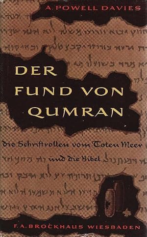 Imagen del vendedor de Der Fund von Qumran : Die Schriftrollen vom Toten Meer u.d. Bibel. A. Powell Davies. bers. aus d. Amerikan. von Fred u. Jessica Schmitz a la venta por Schrmann und Kiewning GbR