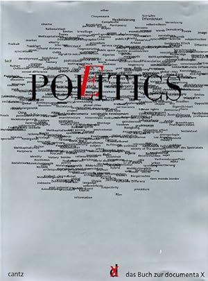 Seller image for Politics : poetics ; [das Buch zur Documenta X]. [Hrsg. Documenta-und-Museum-Fridericianum-Veranstaltungs-GmbH. Idee und Konzeption Catherine David und Jean-Franois Chevrier. bers. Manfred Alli .] for sale by Schrmann und Kiewning GbR