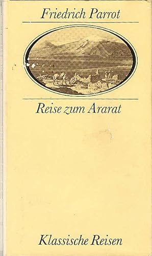 Image du vendeur pour Reise zum Ararat / Friedrich Parrot. Hrsg. und mit einem Nachw. vers. von Marianne und Werner Stams mis en vente par Schrmann und Kiewning GbR