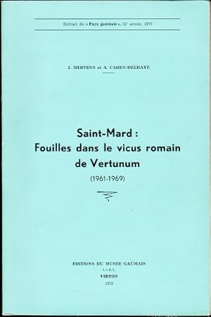 Image du vendeur pour Saint-Mard: Fouilles dans le vicus romain de Vertunum (1961-1969) (= Extrait du Pays gaumais, 31. anne, 1970 mis en vente par Schrmann und Kiewning GbR