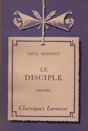 Bild des Verkufers fr Le disciple : extraits / Paul Bourget ; avec une notice biographique, une notice historique et littraire, des notes explicatives, des jugements, un questionnaire et des sujets de devoirs, par Jean-Louis Dumas. Classiques Larousse zum Verkauf von Schrmann und Kiewning GbR