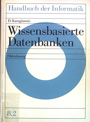 Seller image for Wissensbasierte Datenbanken. Handbuch der Informatik ; Band. 8.2 for sale by books4less (Versandantiquariat Petra Gros GmbH & Co. KG)