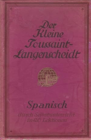 Spanisch in 20 Lektionen : Der kleine Toussaint-Langenscheidt zur Erlernung fremder Sprachen durc...