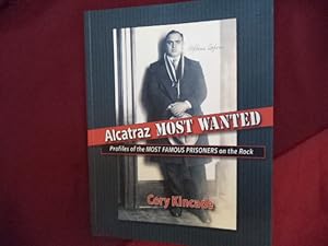 Seller image for Alcatraz Most Wanted. Inscribed by the author. Profiles of the Most Famous Prisoners on the Rock. for sale by BookMine