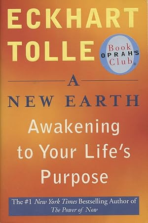 A New Earth: Awakening to Your Life's Purpose (Oprah's Book Club, Selection 61)