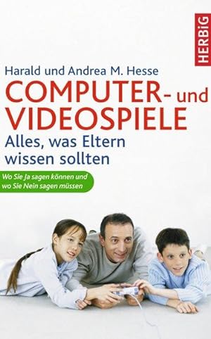 Computer- und Video-Spiele. Alles, was Eltern wissen sollten