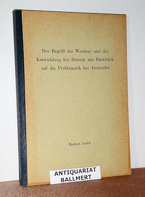 Der Begriff des Werdens und der Entwickung bei Driesch mit Rückblick auf die Problematik bei Aris...