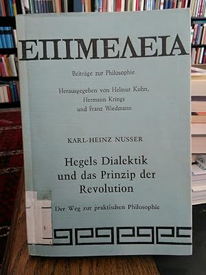 Seller image for Hegels Dialektik und das Prinzip der Revolution. Der Weg zur praktischen Philosophie. for sale by Antiquariat Thomas Nonnenmacher