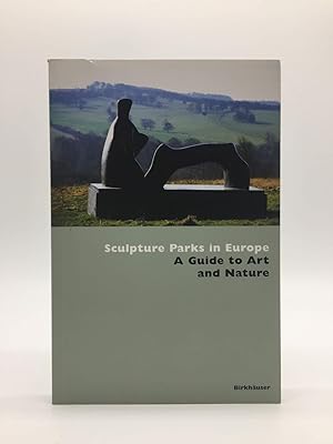 Imagen del vendedor de Sculpture Parks in Europe: A Guide to Art and Nature a la venta por Holt Art Books