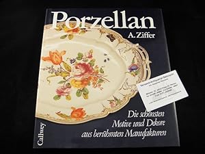 Seller image for Porzellan. Die schnsten Motive und Dekore aus berhmten Manufakturen. for sale by Antiquariat Bebuquin (Alexander Zimmeck)