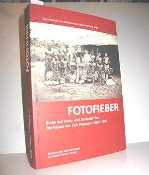 Fotofieber (Bilder aus West- und Zentralafrika - Die Reisen von Carl Passavant 1882-1885)