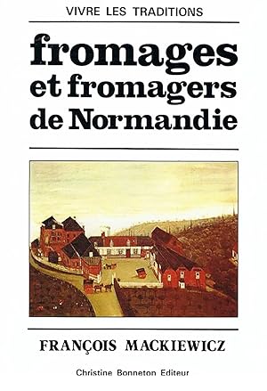 Image du vendeur pour Fromages et fromagers de Normandie (Vivre les traditions) mis en vente par Livreavous