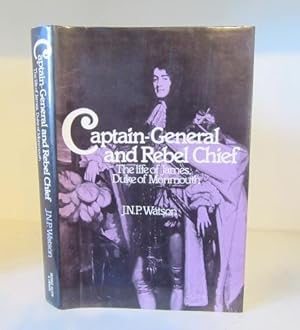 Seller image for Captain-General and Rebel Chief: The life of James, Duke of Monmouth for sale by BRIMSTONES