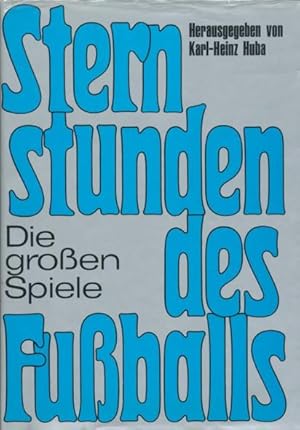 Bild des Verkufers fr Sternstunden des Fuballs. Die groen Spiele. zum Verkauf von ANTIQUARIAT ERDLEN