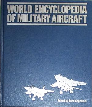 World encyclopedia of military aircraft ; Atlante enciclopedico degli aerei militari del mondo da...