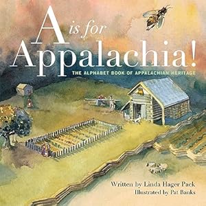Seller image for A is for Appalachia!: The Alphabet Book of Appalachian Heritage (Hardback or Cased Book) for sale by BargainBookStores