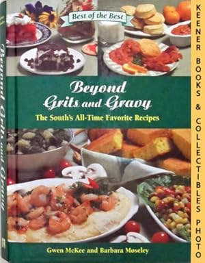 Beyond Grits And Gravy : The South's All-Time Favorite Recipes: Best Of The Best Cookbook Series ...