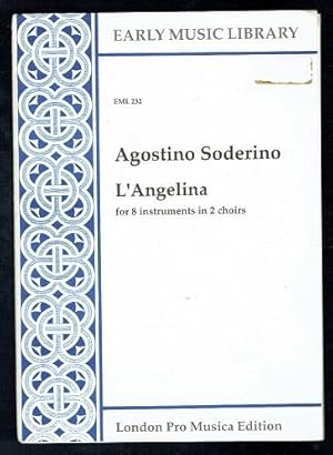 Image du vendeur pour Agostino Soderino L'Angelina for 8 voices or instruments in 2 choirs (Early Music Library EML 232) mis en vente par Sonnets And Symphonies
