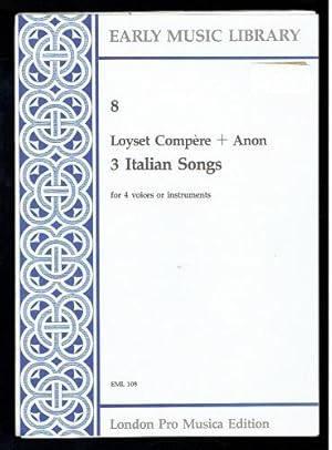 Seller image for Loyset Compere & Anon 3 Italian Songs for 4 voices or instruments (Early Music Library EML 108) for sale by Sonnets And Symphonies