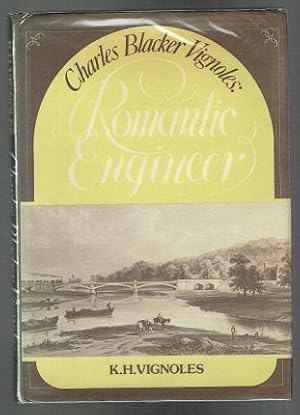 Seller image for Charles Blacker Vignoles. Romantic Engineer for sale by Sonnets And Symphonies