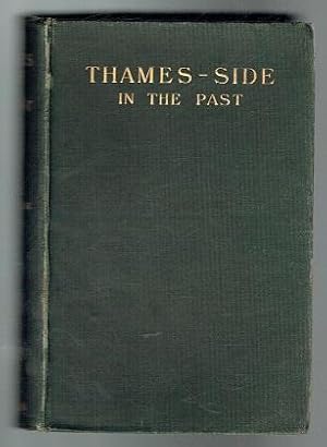 Imagen del vendedor de Thames-Side in the Past. Sketches of its Literature and Society a la venta por Sonnets And Symphonies