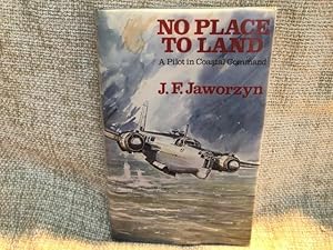 No Place to Land : A Pilot in Coastal Command