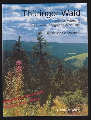 Thüringer Wald: von der Wartburg bis zu den Feengrotten in Saalfeld (Sagen und Geschichten) - Lös...