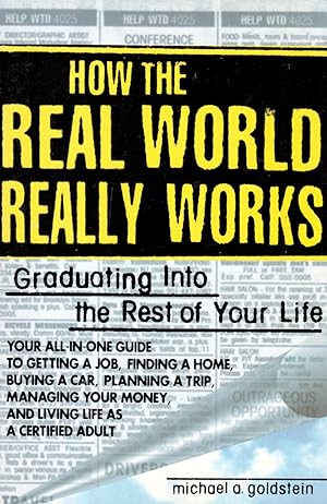 How the Real World Really Works: Graduating Into the Rest of Your Life