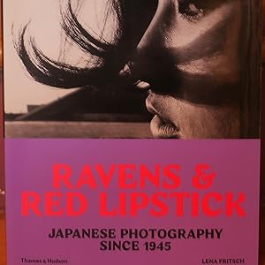 Seller image for Ravens and Red Lipstick : Japanese Photography Since 1945 for sale by Bob Lemkowitz 