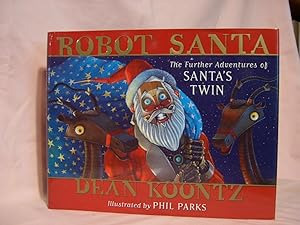 Seller image for ROBOT SANTA; THE FURTHER ADVENTURES OF SANTA'S TWIN for sale by Robert Gavora, Fine & Rare Books, ABAA