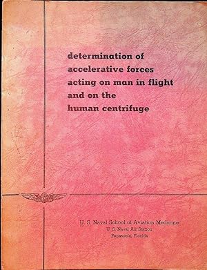 Determination of accelerative forces acting on man in flight and the human centrifuge