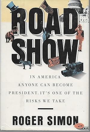 Seller image for Road Show: In America, Anyone Can Become President, It's One of the Risks We Take for sale by Charing Cross Road Booksellers