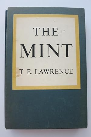 Image du vendeur pour THE MINT. NOTES MADE IN THE R. A. F. DEPOT BETWEEN AUGUST AND DECEMBER, 1922, AND AT CADET COLLEGE IN 1925 BY T. E. LAWRENCE (352087 A/c ROSS) REGROUPED AND COPIED IN 1927 AND 1928 AT AIRCRAFT DEPOT, KARACHI mis en vente par First Folio    A.B.A.A.