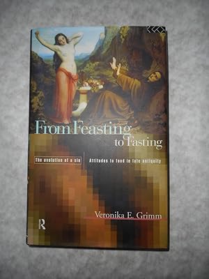 From Feasting to Fasting, The Evolution of a Sin: Attitudes to Food in Late Antiquity.